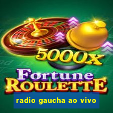 radio gaucha ao vivo